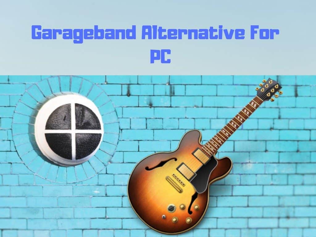 Garageband Alternative For PC