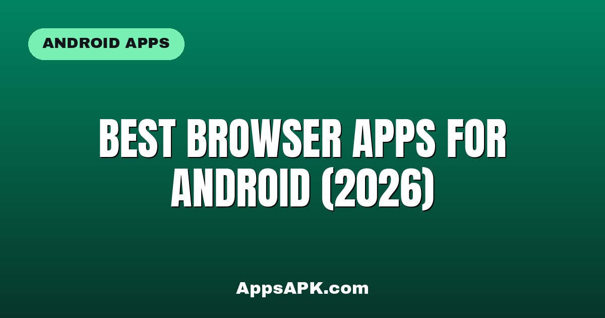 Best Browser Apps for Android (2026)