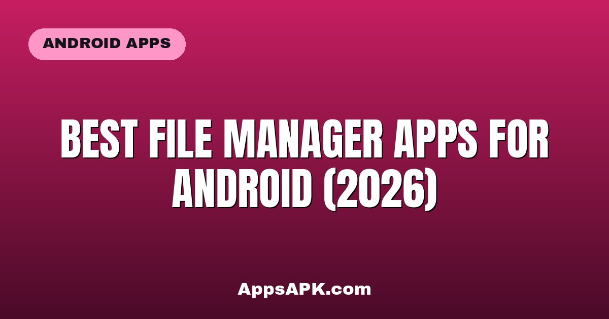 Best File Manager Apps for Android (2026)