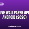 Best Live Wallpaper Apps for Android (2026)