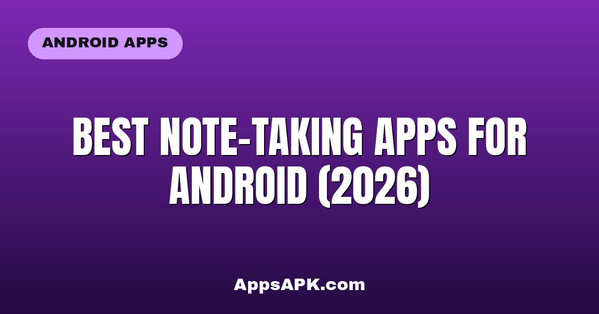 Best Note-Taking Apps for Android (2026)