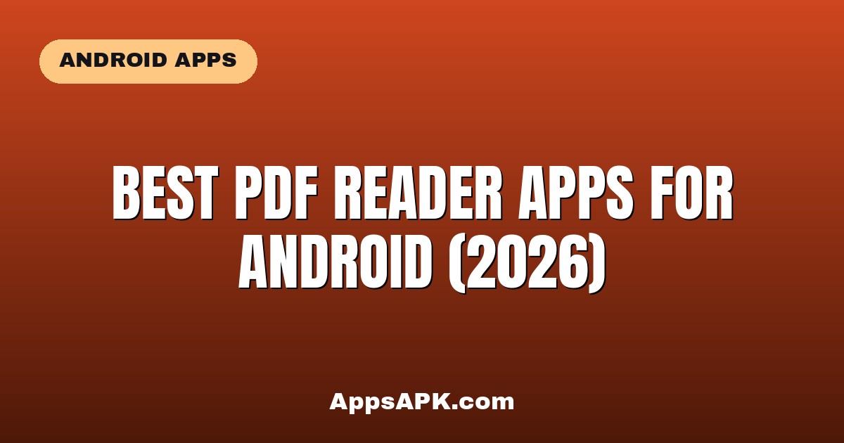 Best PDF Reader Apps for Android (2026)
