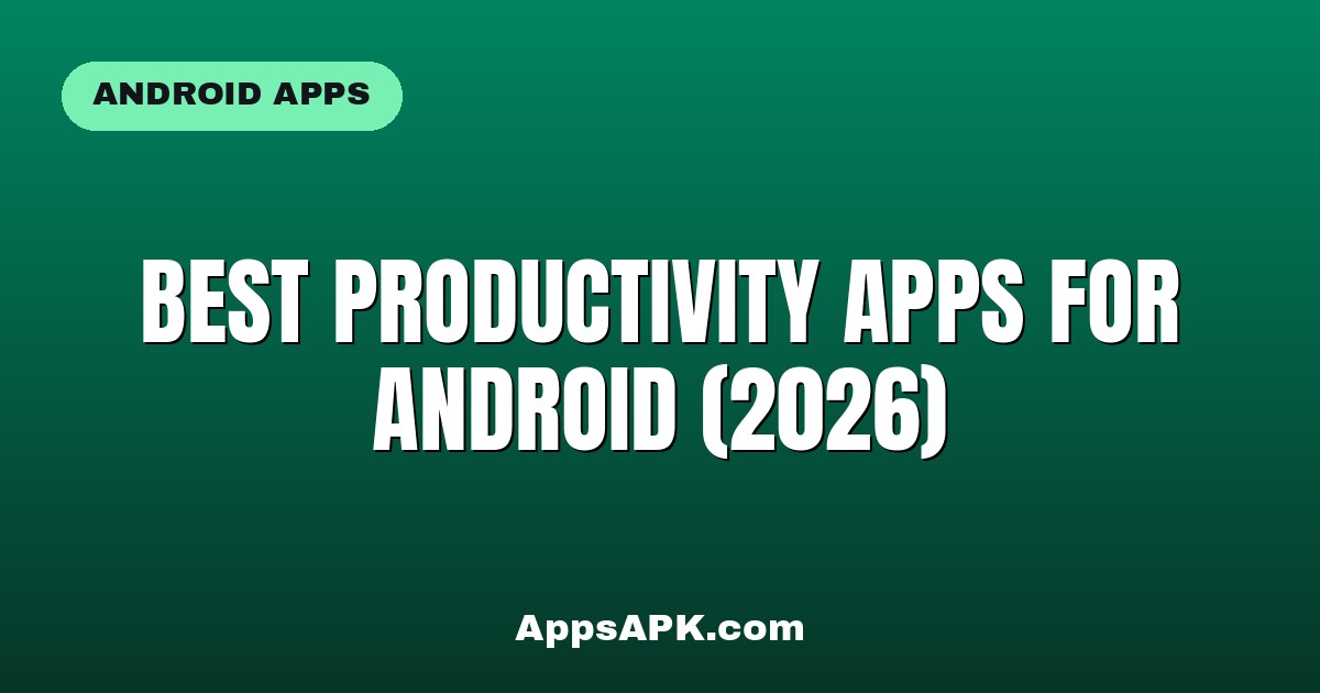 Best Productivity Apps for Android (2026)