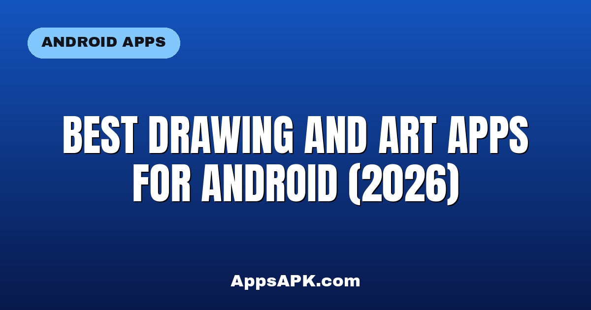 Best Drawing and Art Apps for Android (2026)