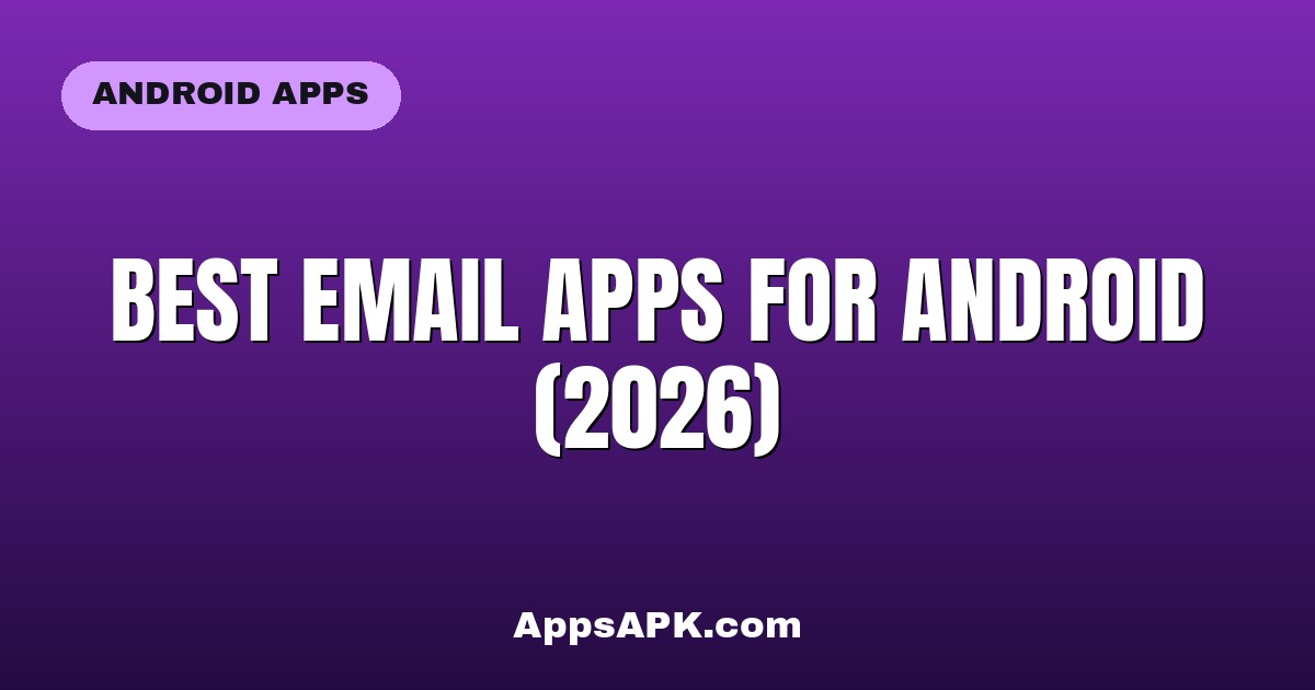 Best Email Apps for Android (2026)