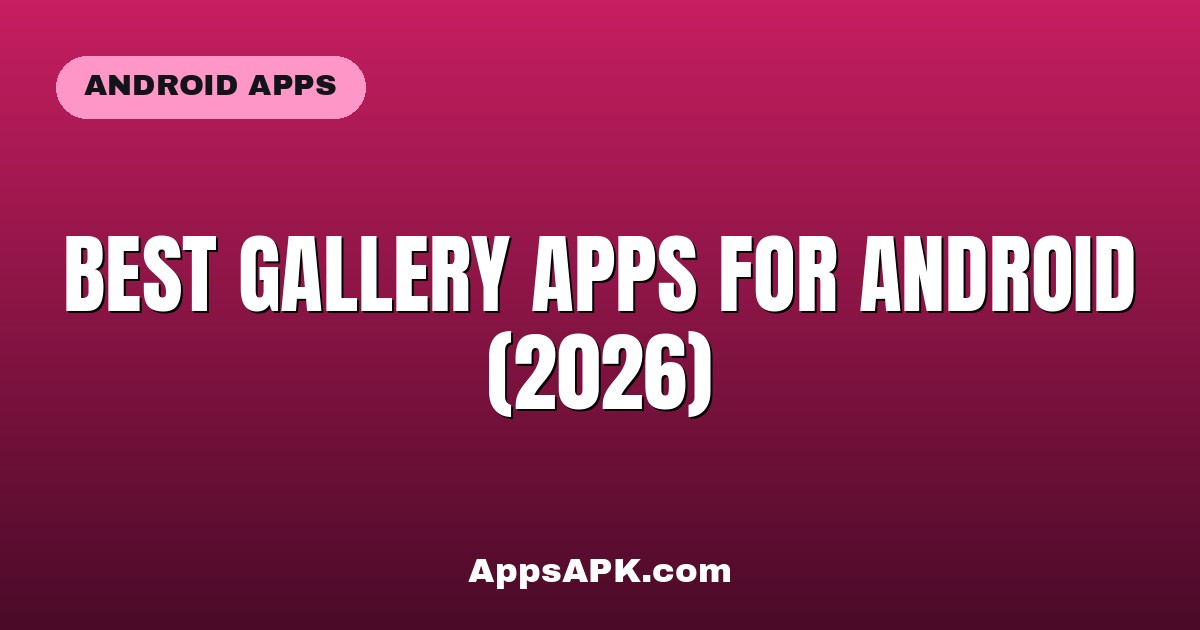Best Gallery Apps for Android (2026)