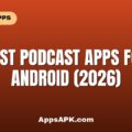 Best Podcast Apps for Android (2026) Best Podcast Apps for Android (2026)