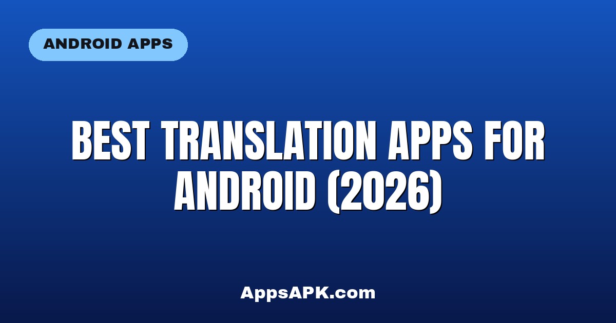 Best Translation Apps for Android (2026)